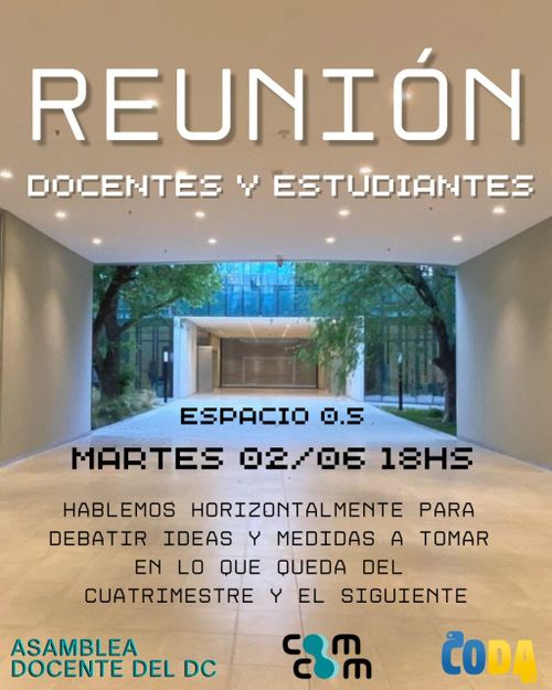 Reunión docentes y estudiantes DC
espacio 0.5
martes 2/6 18hs
hablemos horizontalmente para debatir ideas y medidas a tomar en lo que queda del cuatrimestre y el siguente