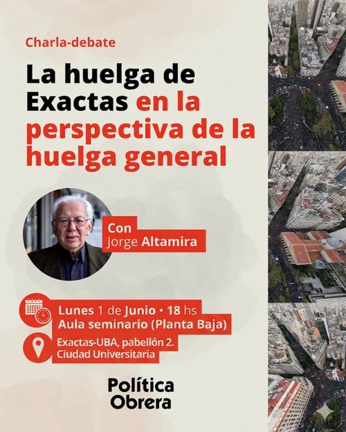[Contragolpe] Charla-debate con Jorge Altamira "La huelga de Exactas en la perspectiva de la huelga general"